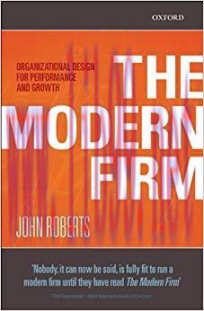 The Modern Firm: Organizational Design for Performance and Growth (Clarendon Lectures in Manage...