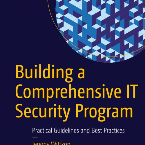 Building a Comprehensive IT Security Program