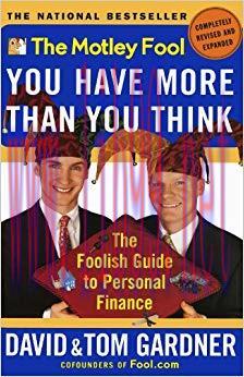 The Motley Fool You Have More Than You Think: The Foolish Guide to Personal Finance Revised Edi...