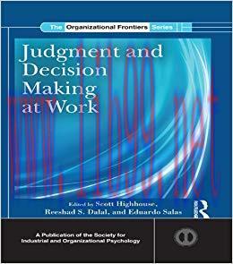 Judgment and Decision Making at Work (SIOP Organizational Frontiers Series) 1st Edition,
