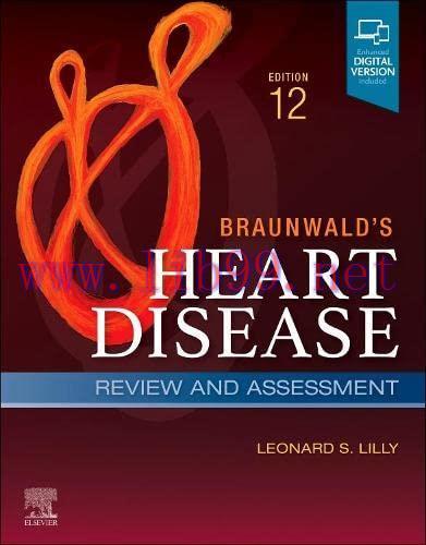 [AME]Braunwald&rsquo;s Heart Disease Review and Assessment: A Companion to Braunwald&rsquo;s Heart Disease,...