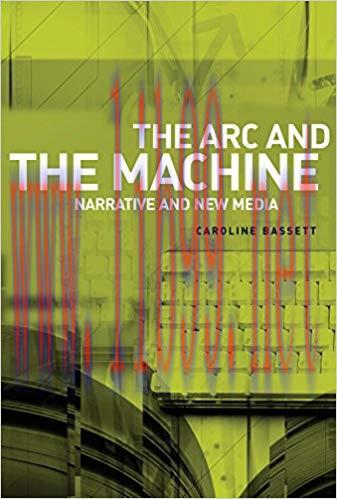 The arc and the machine: Narrative and New Media