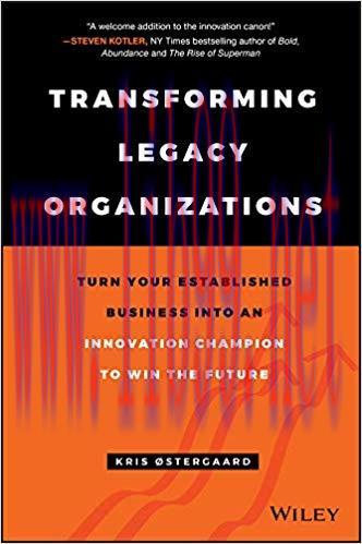Transforming Legacy Organizations: Turn your Established Business into an Innovation Champion t...