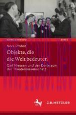 [PDF]Objekte, die die Welt bedeuten: Carl Niessen und der Denkraum der Theaterwissenschaft