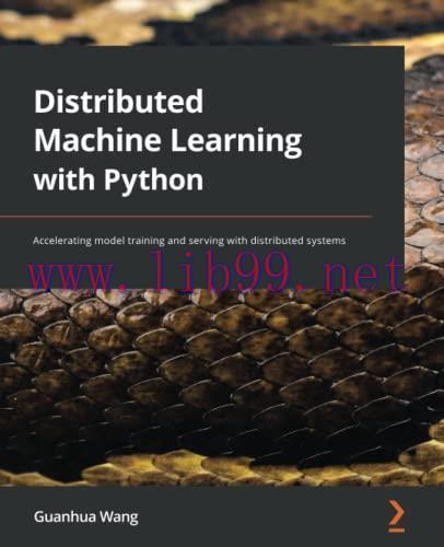 [FOX-Ebook]Distributed Machine Learning with Python: Accelerating model training and serving wi...