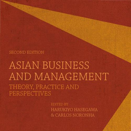 Asian Business and Management Theory, Practice and Perspectives 2nd Edition