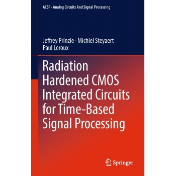 Radiation Hardened CMOS Integrated Circuits for Time-Based