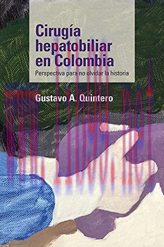 [AME]Cirug&iacute;a hepatobiliar en Colombia: Perspectiva para no olvidar la historia (Medicina) (Span...