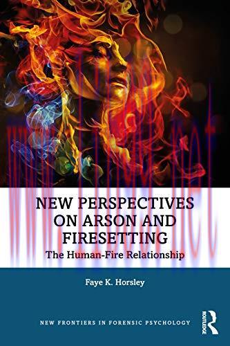 [AME]New Perspectives on Arson and Firesetting: The Human-Fire Relationship (New Frontiers in F...