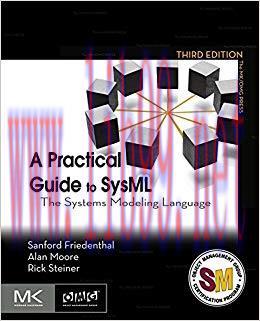A Practical Guide to SysML: The Systems Modeling Language (The MK/OMG Press) 3rd Edition,