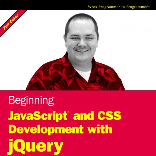 Beginning JavaScript and CSS Development with jQuery