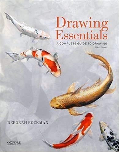 Drawing Essentials - A Complete Guide to Drawing, 3rd Edition [Deborah Rockman]