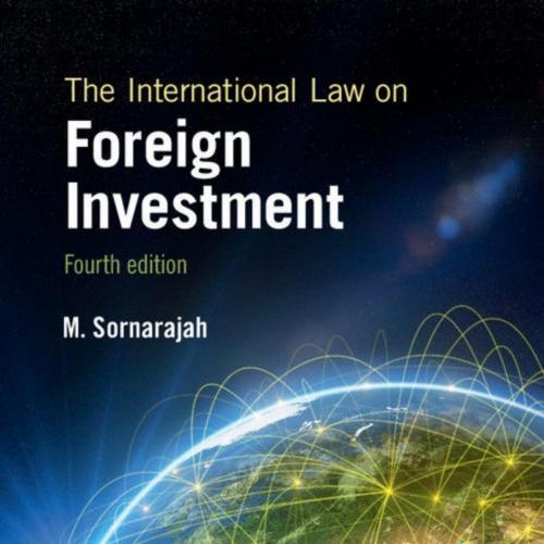 International Law on Foreign Investment 4th Edition, The