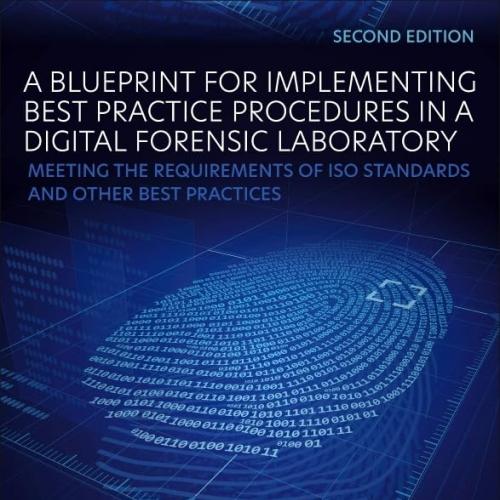 A Blueprint for Implementing Best Practice Procedures in a Digital Forensic Laboratory
