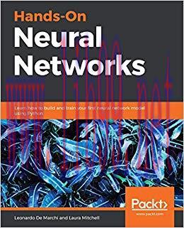 Hands-On Neural Networks: Learn how to build and train your first neural network model using Py...