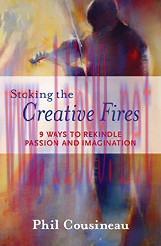 (PDF)Stoking the Creative Fires: 9 Ways to Rekindle Passion and Imagination