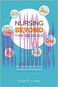 [PDF]Nursing Beyond the Bedside 60 Non-Hospital Careers in Nursing