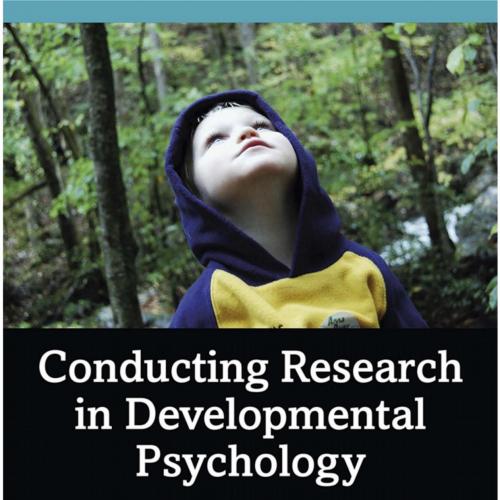 Conducting Research in Developmental Psychology A Topical Guider Research Methods Utilized Acro...