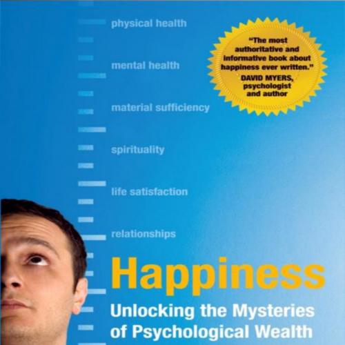 Happiness Unlocking the Mysteries of Psychological Wealth