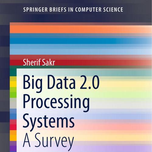 Big Data 2 0 Processing Systems A Survey 3319387758