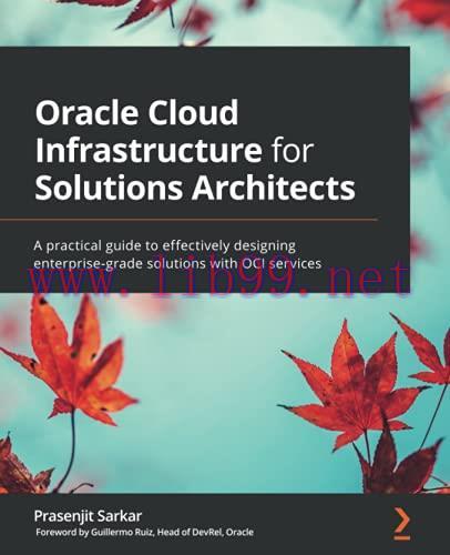 [FOX-Ebook]Oracle Cloud Infrastructure for Solutions Architects: A practical guide to effective...