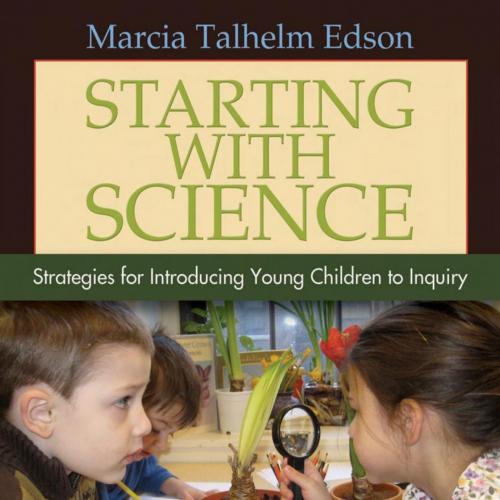 Starting with Science Strategies for Introducing Young Children to Inquiry - Marcia Talhelm Eds...