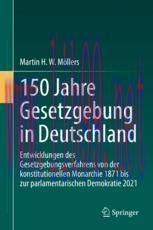 [PDF]150 Jahre Gesetzgebung in Deutschland: Entwicklungen des Gesetzgebungsverfahrens von der k...