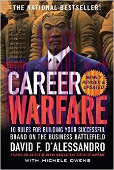 Career Warfare: 10 Rules for Building a Sucessful Personal Brand on the Business Battlefield 2n...