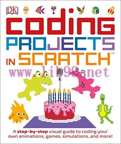 [FOX-Ebook]Coding Projects in Scratch: A Step-by-Step Visual Guide to Coding Your Own Animation...
