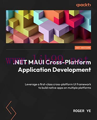 [FOX-Ebook].NET MAUI Cross-Platform Application Development: Leverage a first-class cross-platf...