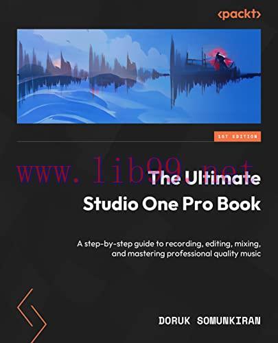 [FOX-Ebook]The Ultimate Studio One Pro Book: A step-by-step guide to recording, editing, mixing...