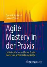 [PDF]Agile Mastery in der Praxis: Leitfaden f&uuml;r Scrum Master, Product Owner und andere F&uuml;hrungs...
