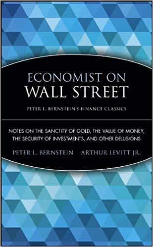 (PDF)Economist on Wall Street (Peter L. Bernstein&rsquo;s Finance Classics) Notes on the Sanctity of ...