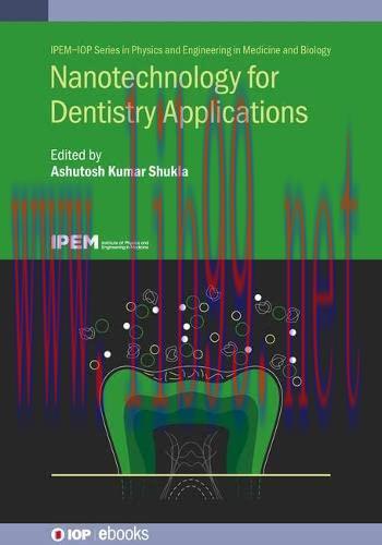 [AME]Nanotechnology for Dentistry Applications (Physics and Engineering in Medicine and Biology...