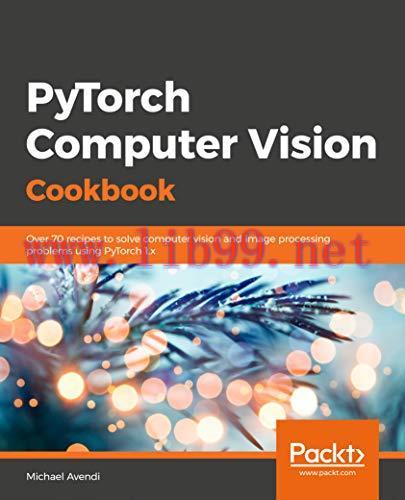 [FOX-Ebook]PyTorch Computer Vision Cookbook