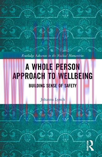 [AME]A Whole Person Approach to Wellbeing: Building Sense of Safety (Routledge Advances in the ...
