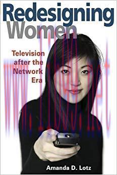 REDESIGNING WOMEN: Television after the Network Era (Feminist Studies and Media Culture)