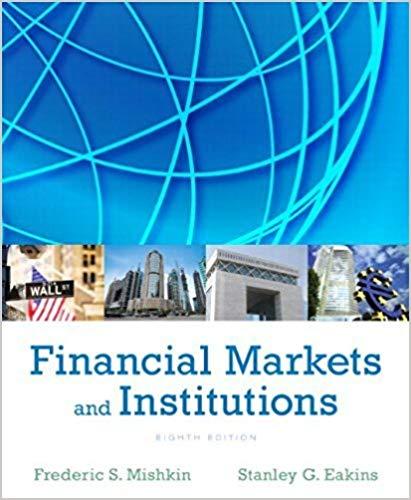 (Test Bank)Financial Markets and Institutions 8th Edition by Frederic S Mishkin.zip