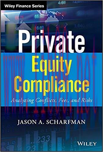 Private Equity Compliance: Analyzing Conflicts, Fees, and Risks (Wiley Finance) 1st Edition,