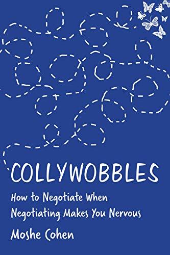 (PDF)Collywobbles How to Negotiate When Negotiating Makes You Nervous