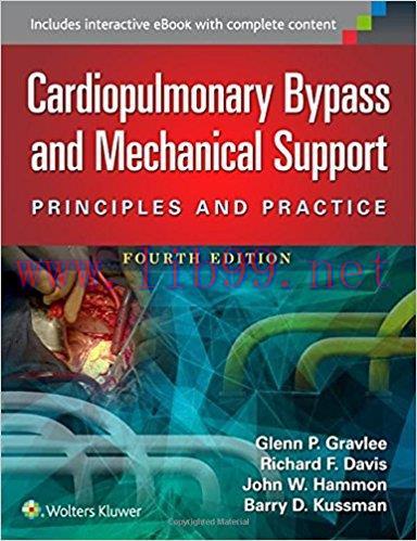 Cardiopulmonary Bypass and Mechanical Support Principles and Practice, 4th Edition