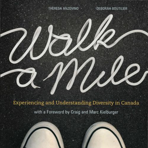 Walk a Mile Experiencing and Understanding Diversity in Canada 1e by Theresa Anzovino