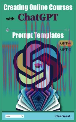 [FOX-Ebook]Creating Online Courses with ChatGPT | A Step-by-Step Guide with Prompt Templates: M...