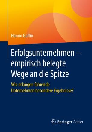 Erfolgsunternehmen &ndash; empirisch belegte Wege an die Spitze