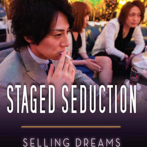 Staged Seduction Selling Dreams in a Tokyo Host Club