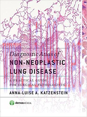 [PDF]Diagnostic Atlas of Non-Neoplastic Lung Disease: A Practical Guide for Surgical Pathologis...