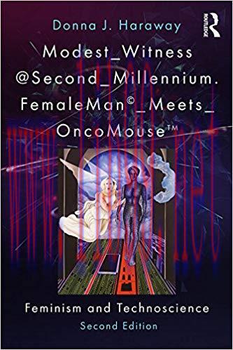 Modest_Witness@Second_Millennium. FemaleMan_Meets_OncoMouse: Feminism and Technoscience 2nd Edi...