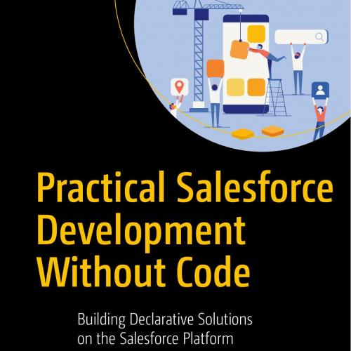 Apress Practical Salesforce Development Without Code 2nd Edition - Wei Zhi