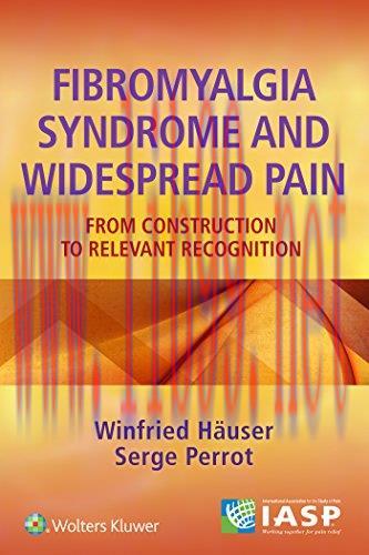 [AME]Fibromyalgia Syndrome and Widespread Pain: From_ Construction to Relevant Recognition (ePU...