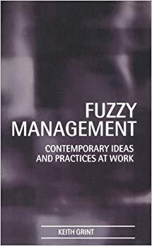 (PDF)Fuzzy Management Contemporary Ideas and Practices at Work 1st Edition